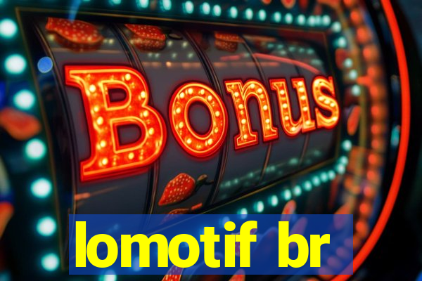 lomotif br